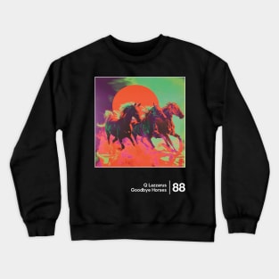 Goodbye Horses - Original Graphic Artwork Design Crewneck Sweatshirt